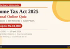 आयकर अधिनियम 2025 क्विज: MyGov पर 10 सवाल सही करें, जीतें ₹10,000 नकद पुरस्कार
