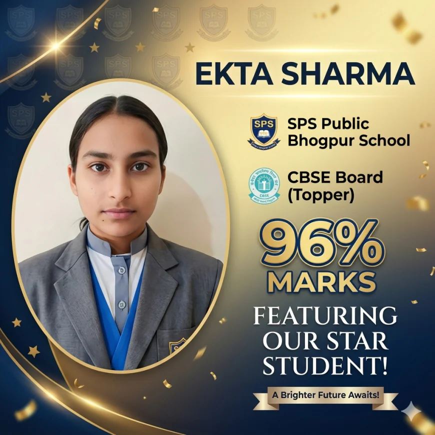 SPS पब्लिक स्कूल भोगपुर का शानदार CBSE 10वीं परिणाम 2026: एकता शर्मा ने 96% के साथ किया टॉप