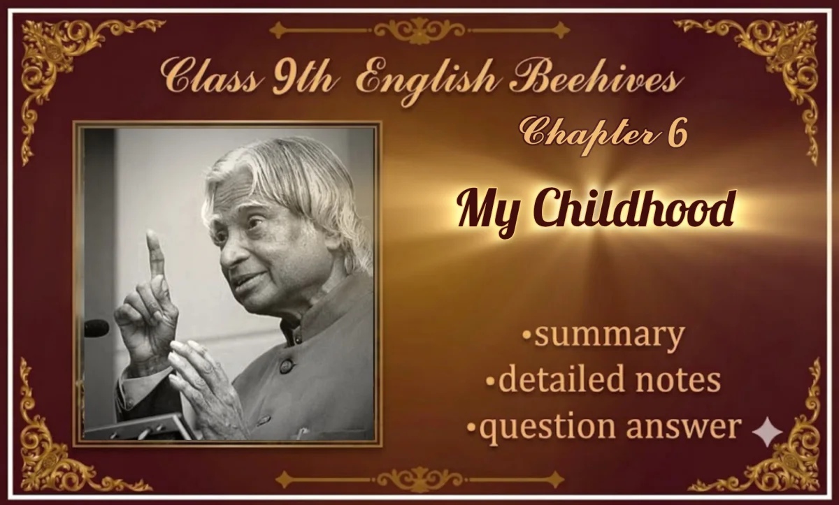 My Childhood Class 9 English Chapter Summary and Notes